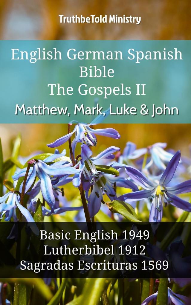 English German Spanish Bible - The Gospels II - Matthew Mark Luke & John