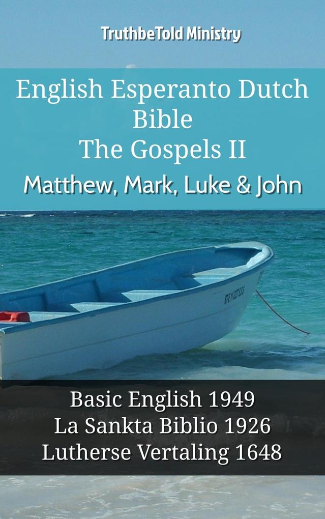 English Esperanto Dutch Bible - The Gospels II - Matthew Mark Luke & John