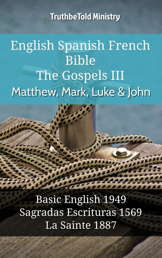 English Spanish French Bible - The Gospels III - Matthew Mark Luke & John