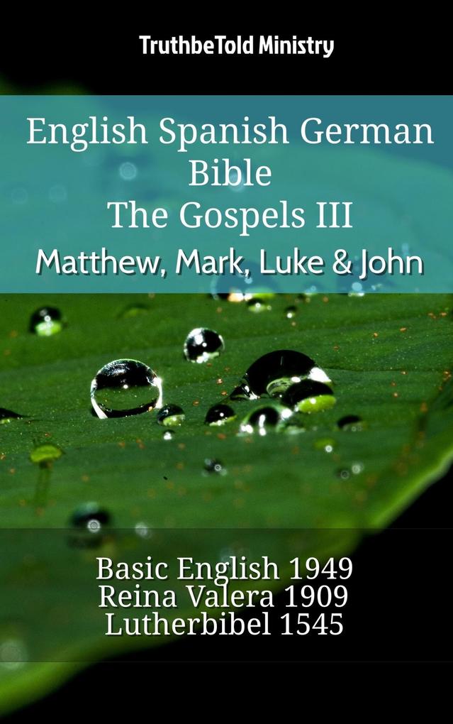 English Spanish German Bible - The Gospels III - Matthew Mark Luke & John