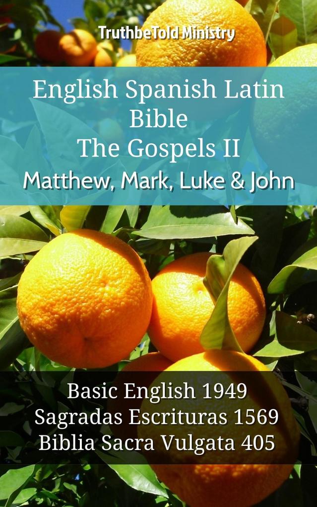 English Spanish Latin Bible - The Gospels II - Matthew Mark Luke & John