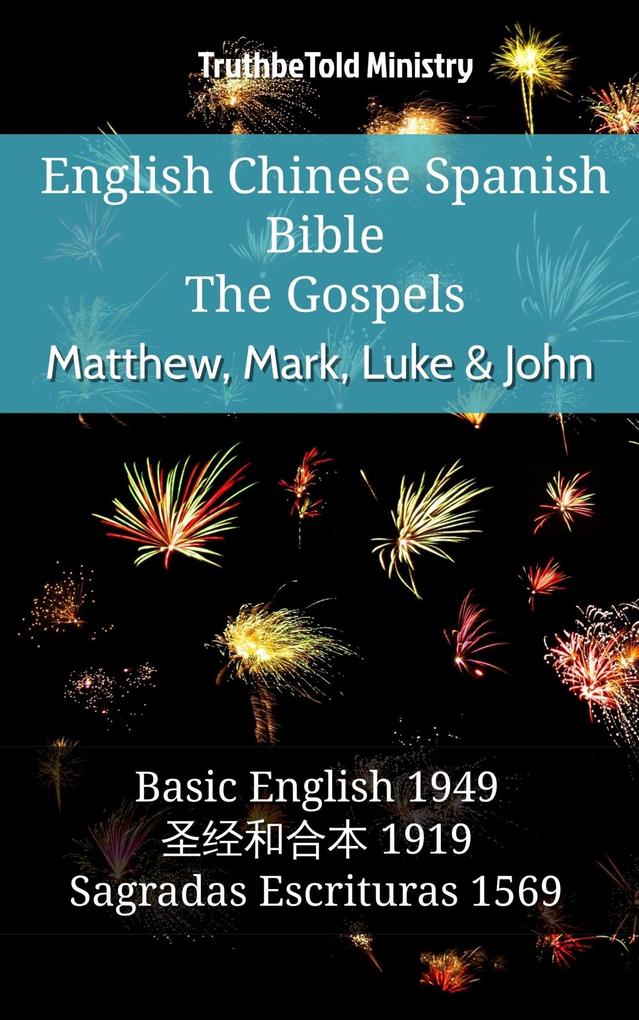 English Chinese Spanish Bible - The Gospels - Matthew Mark Luke & John