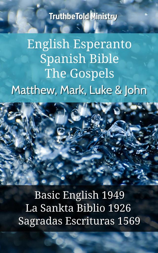English Esperanto Spanish Bible - The Gospels - Matthew Mark Luke & John