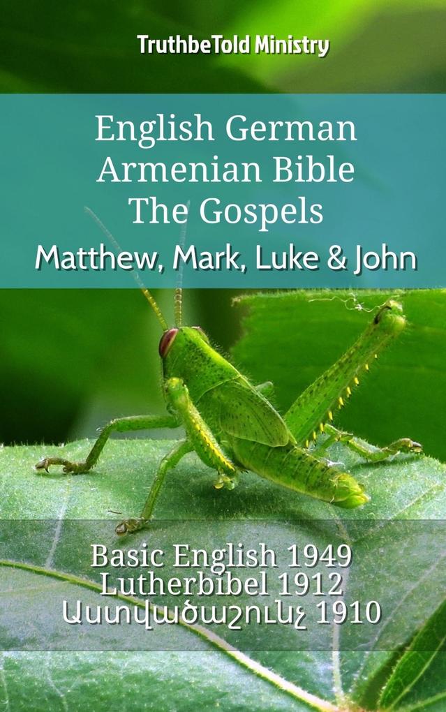 English German Armenian Bible - The Gospels - Matthew Mark Luke & John