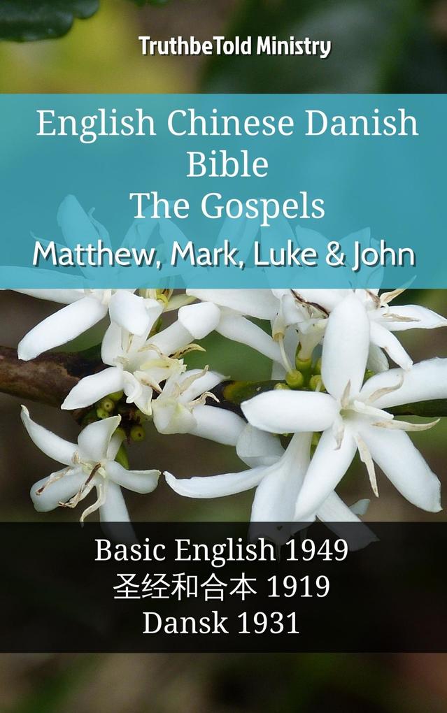 English Chinese Danish Bible - The Gospels - Matthew Mark Luke & John