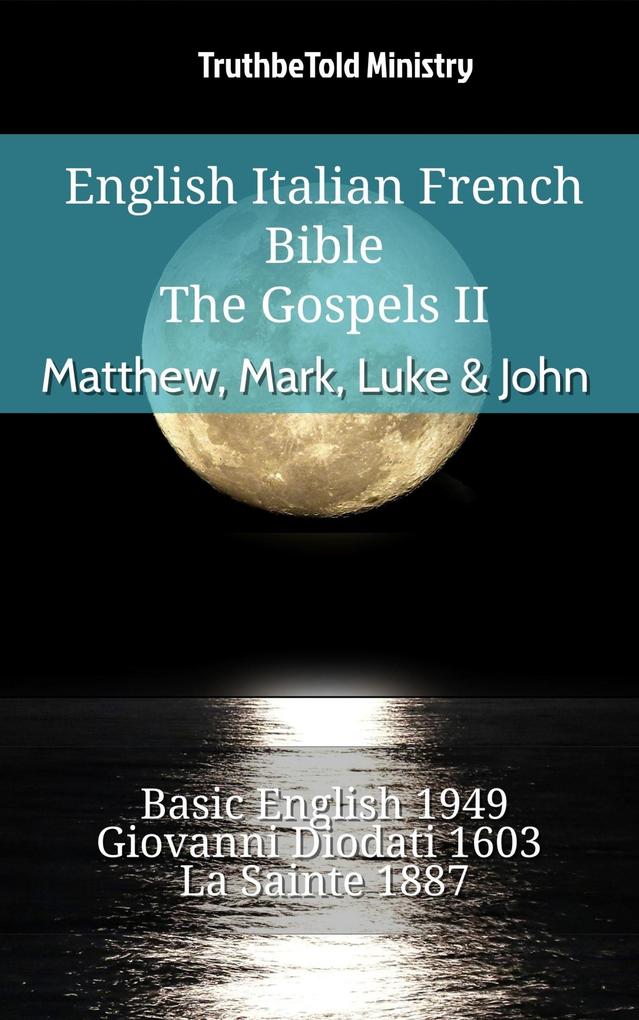 English Italian French Bible - The Gospels II - Matthew Mark Luke & John
