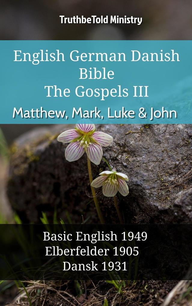 English German Danish Bible - The Gospels III - Matthew Mark Luke & John
