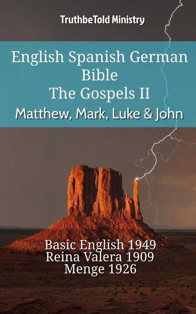 English Spanish German Bible - The Gospels II - Matthew Mark Luke & John