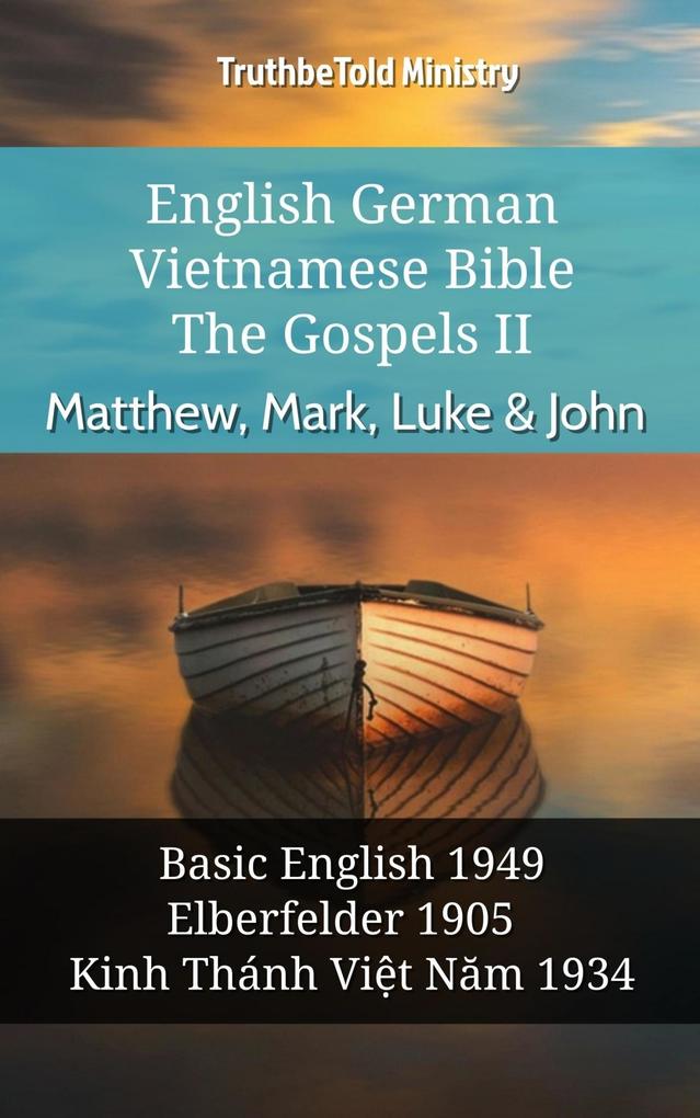 English German Vietnamese Bible - The Gospels II - Matthew Mark Luke & John