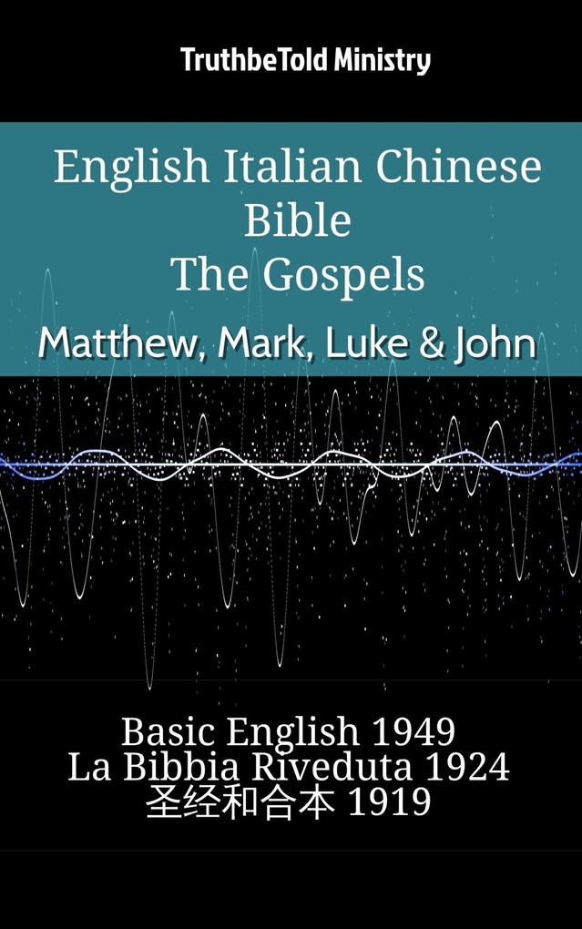 English Italian Chinese Bible - The Gospels - Matthew Mark Luke & John
