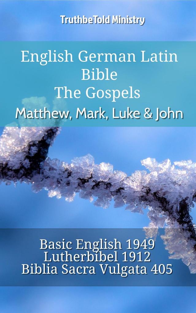 English German Latin Bible - The Gospels - Matthew Mark Luke & John
