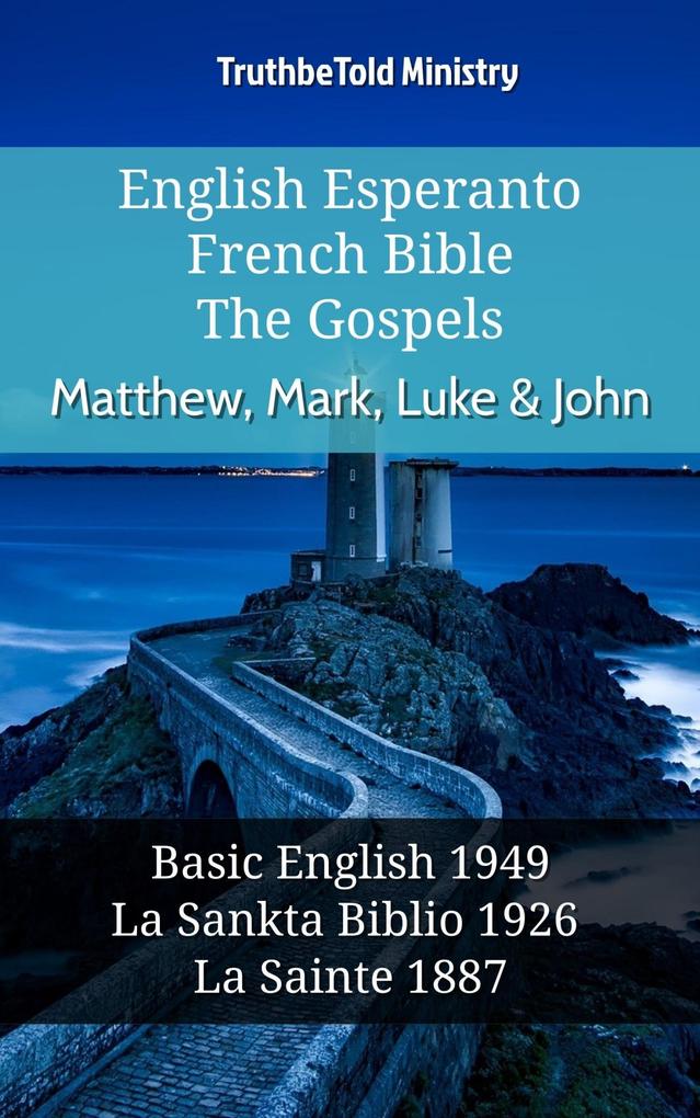English Esperanto French Bible - The Gospels - Matthew Mark Luke & John