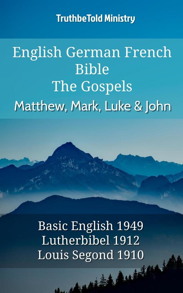 English German French Bible - The Gospels - Matthew Mark Luke & John