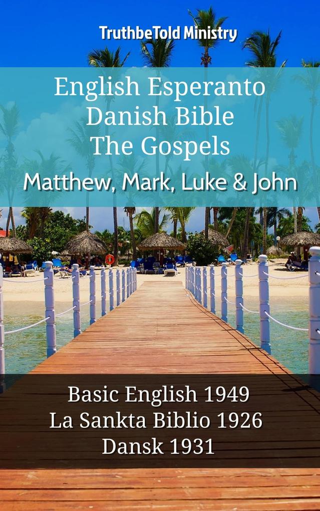 English Esperanto Danish Bible - The Gospels - Matthew Mark Luke & John