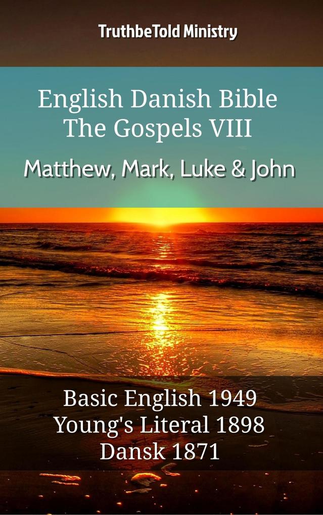 English Danish Bible - The Gospels VIII - Matthew Mark Luke & John
