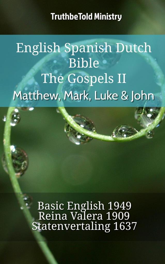 English Spanish Dutch Bible - The Gospels - Matthew Mark Luke & John