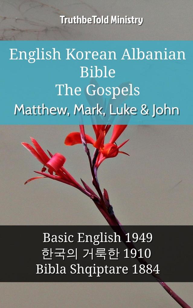 English Korean Albanian Bible - The Gospels - Matthew Mark Luke & John
