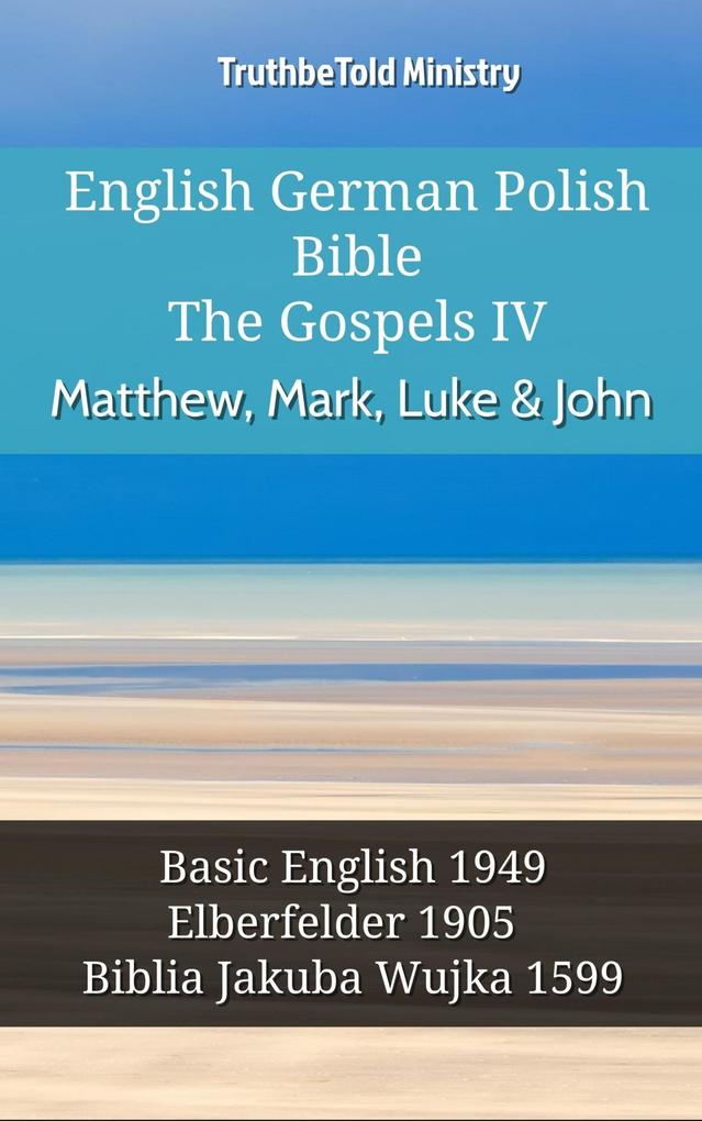 English German Polish Bible - The Gospels IV - Matthew Mark Luke & John