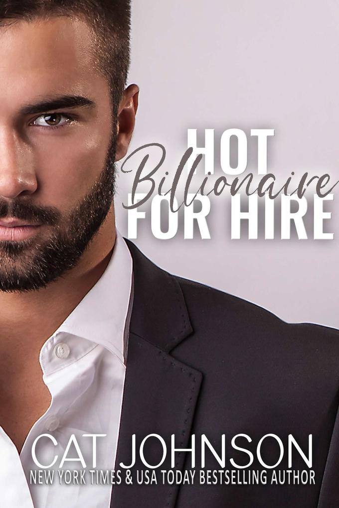 Hot Billionaire for Hire (Hot For Hire)