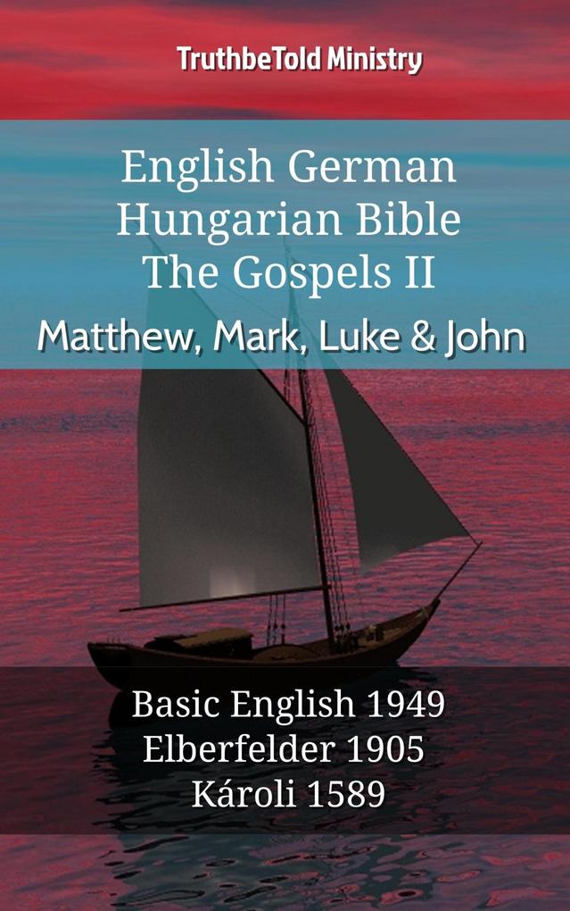 English German Hungarian Bible - The Gospels II - Matthew Mark Luke & John