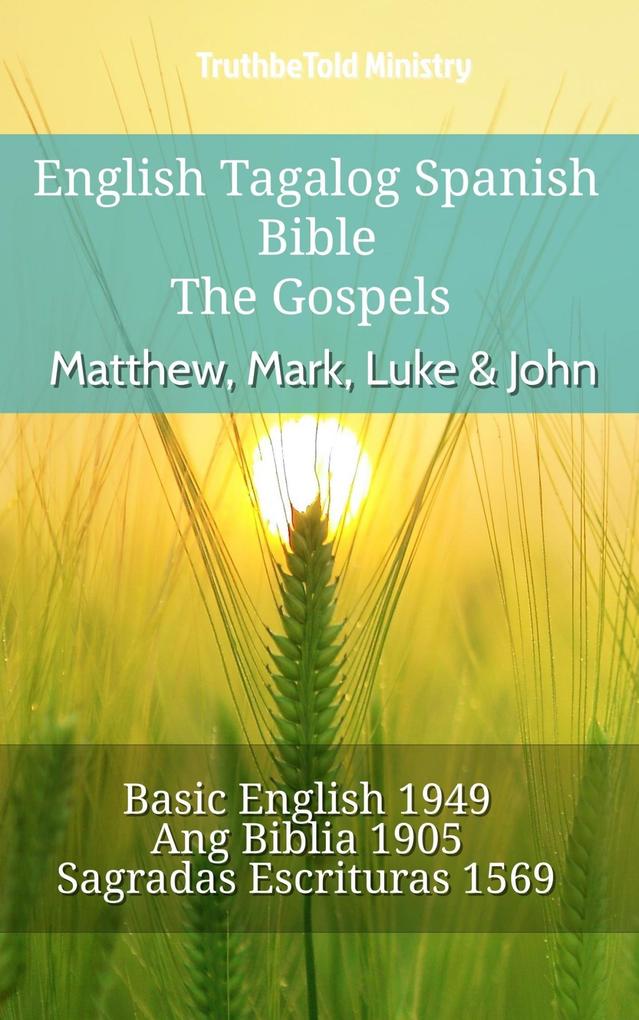 English Tagalog Spanish Bible - The Gospels - Matthew Mark Luke & John