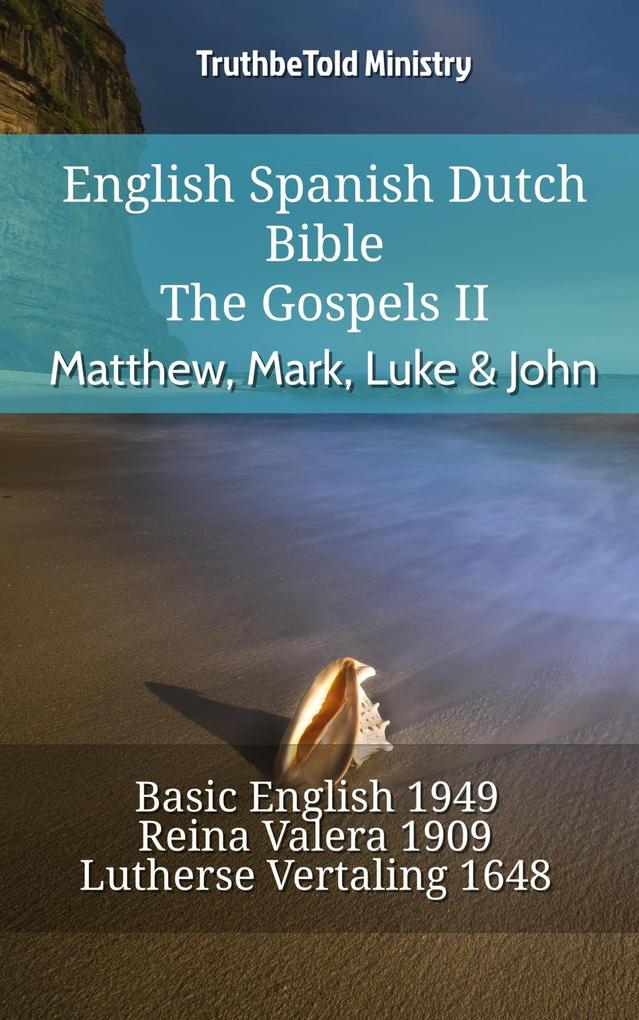 English Spanish Dutch Bible - The Gospels II - Matthew Mark Luke & John