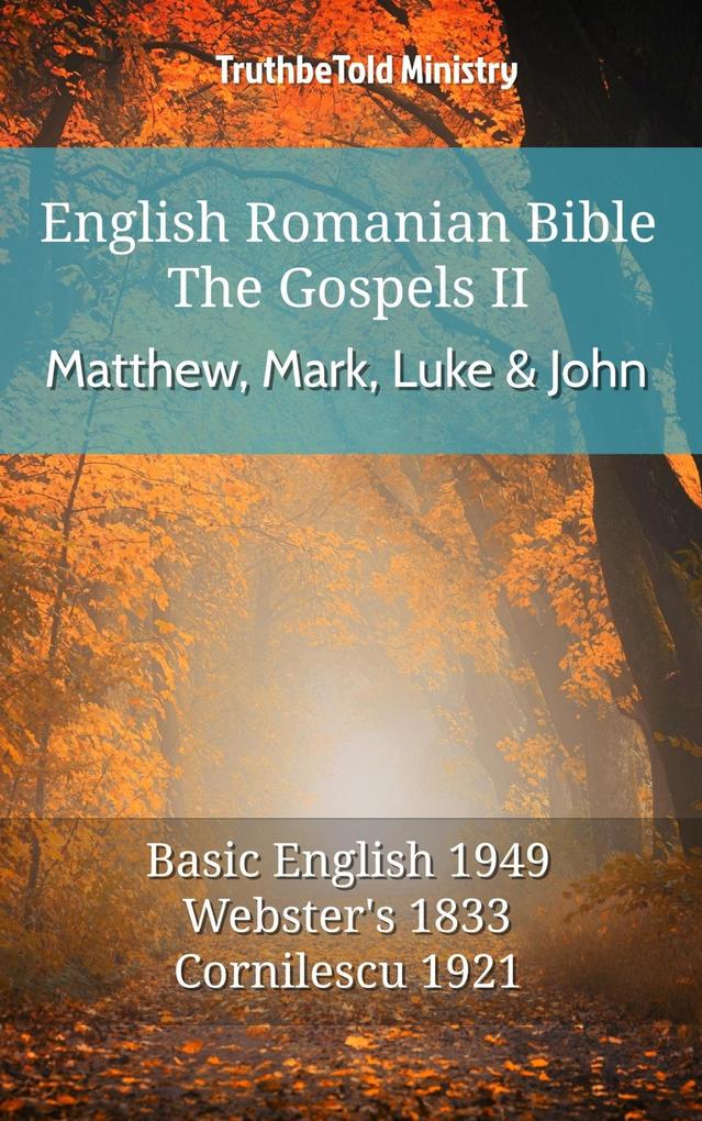 English Romanian Bible - The Gospels II - Matthew Mark Luke and John