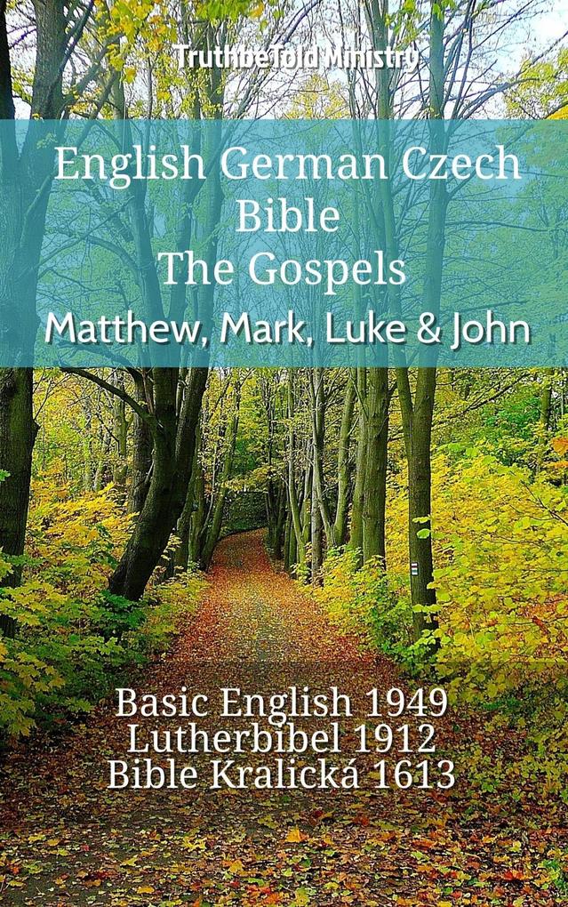 English German Czech Bible - The Gospels - Matthew Mark Luke & John
