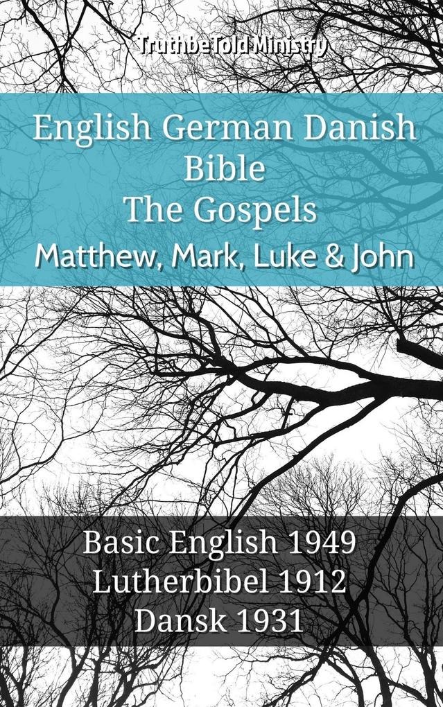 English German Danish Bible - The Gospels - Matthew Mark Luke & John