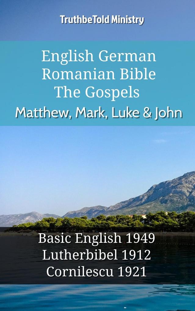 English German Romanian Bible - The Gospels - Matthew Mark Luke & John