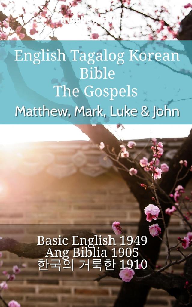 English Tagalog Korean Bible - The Gospels - Matthew Mark Luke & John