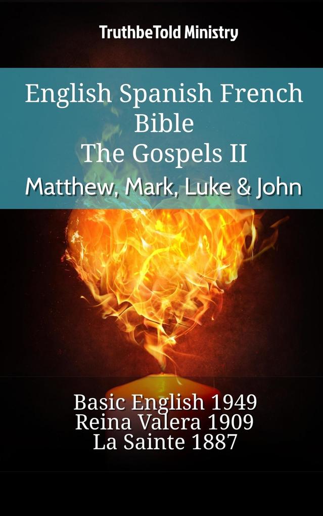 English Spanish French Bible - The Gospels II - Matthew Mark Luke & John