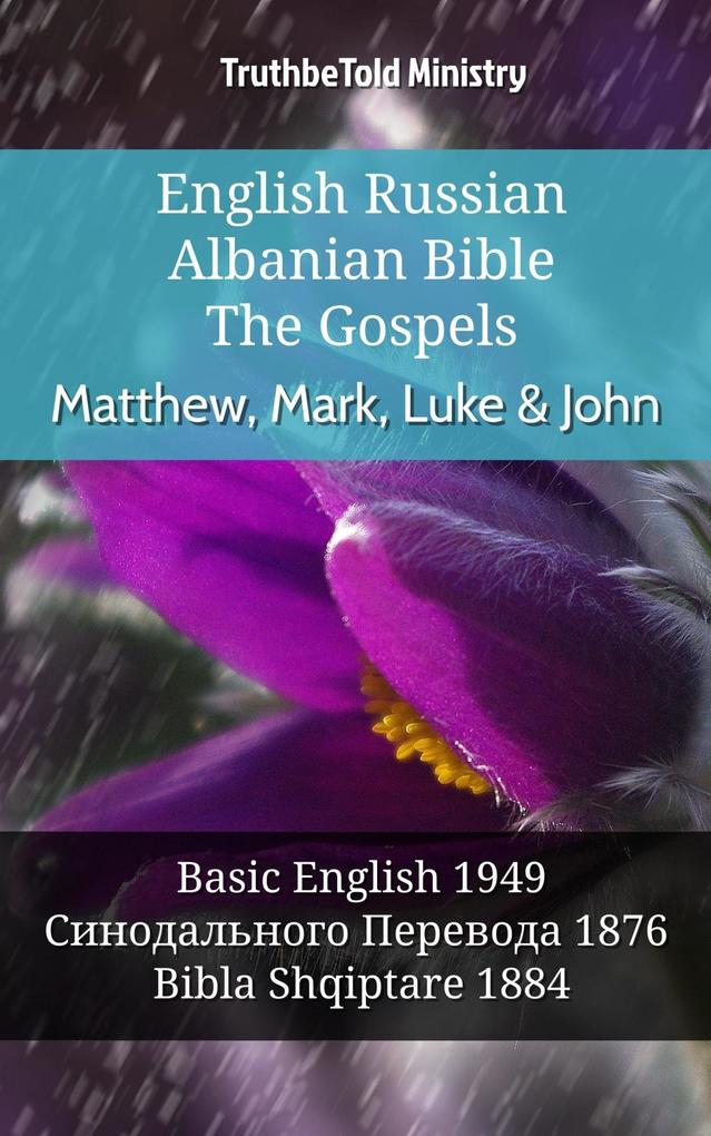 English Russian Albanian Bible - The Gospels - Matthew Mark Luke & John