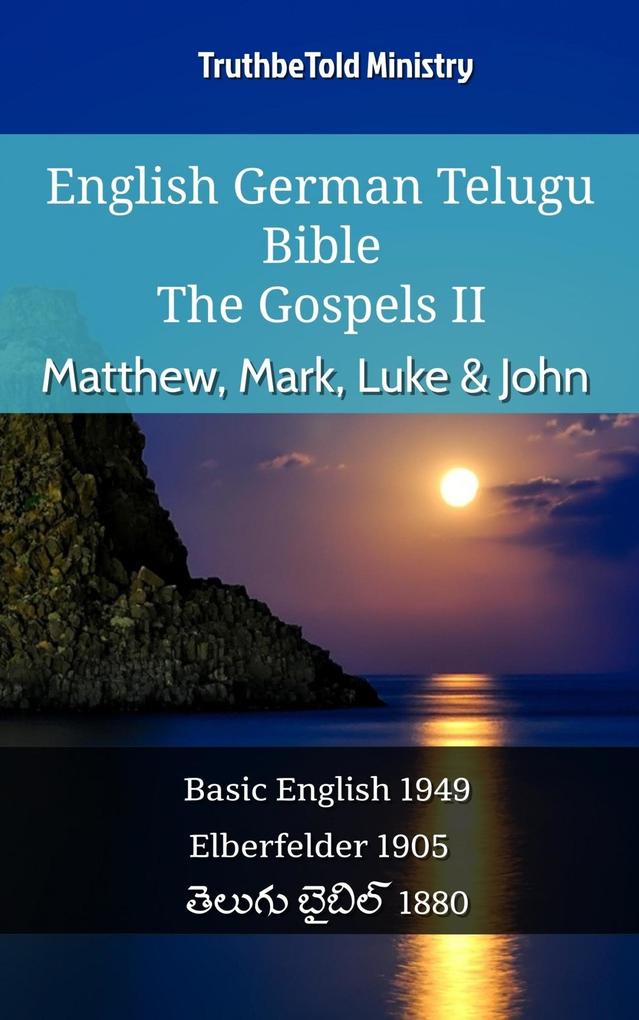 English German Telugu Bible - The Gospels II - Matthew Mark Luke & John