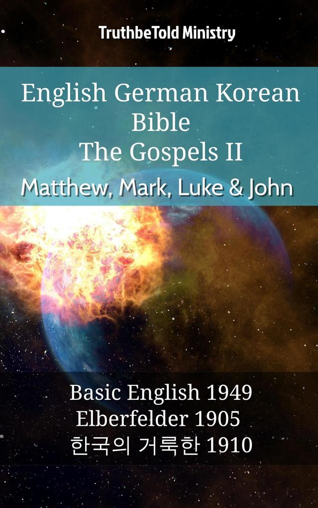 English German Korean Bible - The Gospels II - Matthew Mark Luke & John