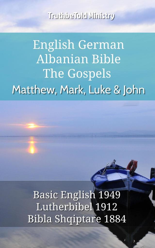 English German Albanian Bible - The Gospels - Matthew Mark Luke & John