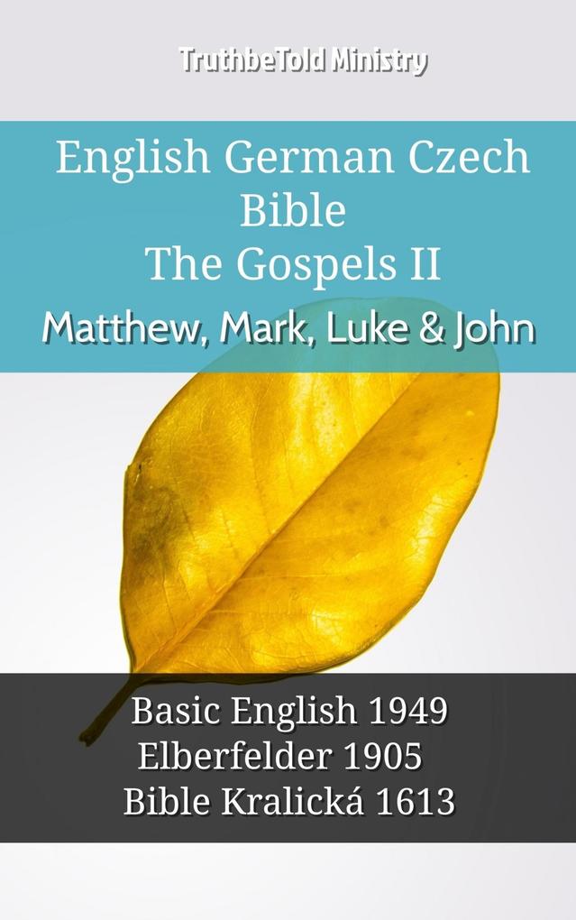 English German Czech Bible - The Gospels II - Matthew Mark Luke & John