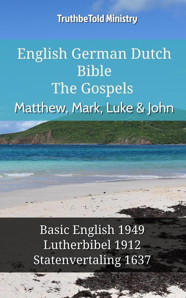 English German Dutch Bible - The Gospels - Matthew Mark Luke & John