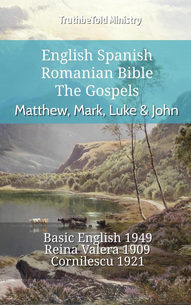English Spanish Romanian Bible - The Gospels - Matthew Mark Luke & John