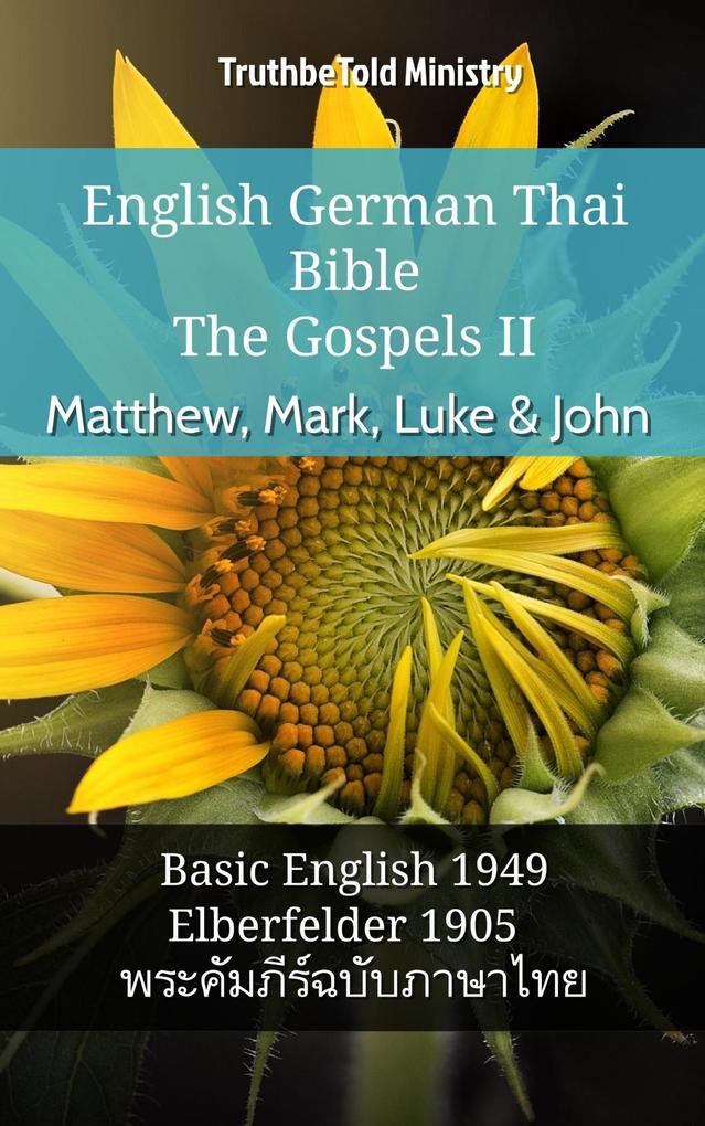 English German Thai Bible - The Gospels II - Matthew Mark Luke & John