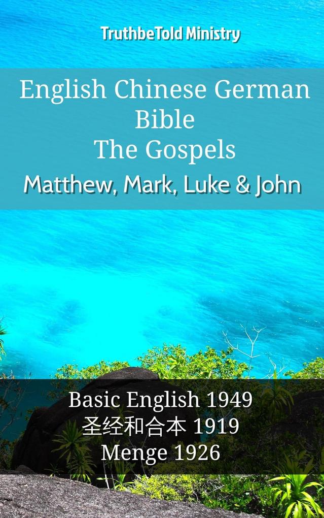 English Chinese German Bible - The Gospels - Matthew Mark Luke & John