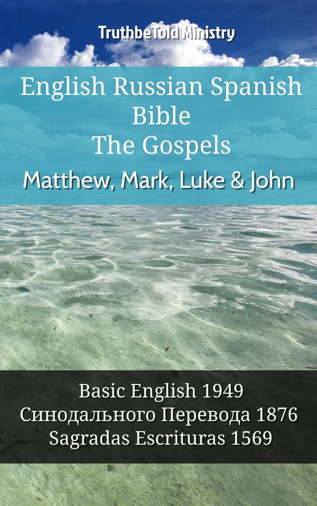 English Russian Spanish Bible - The Gospels - Matthew Mark Luke & John