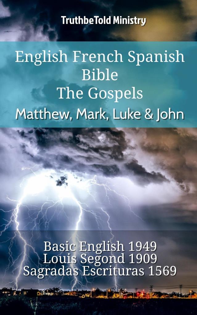 English French Spanish Bible - The Gospels - Matthew Mark Luke & John