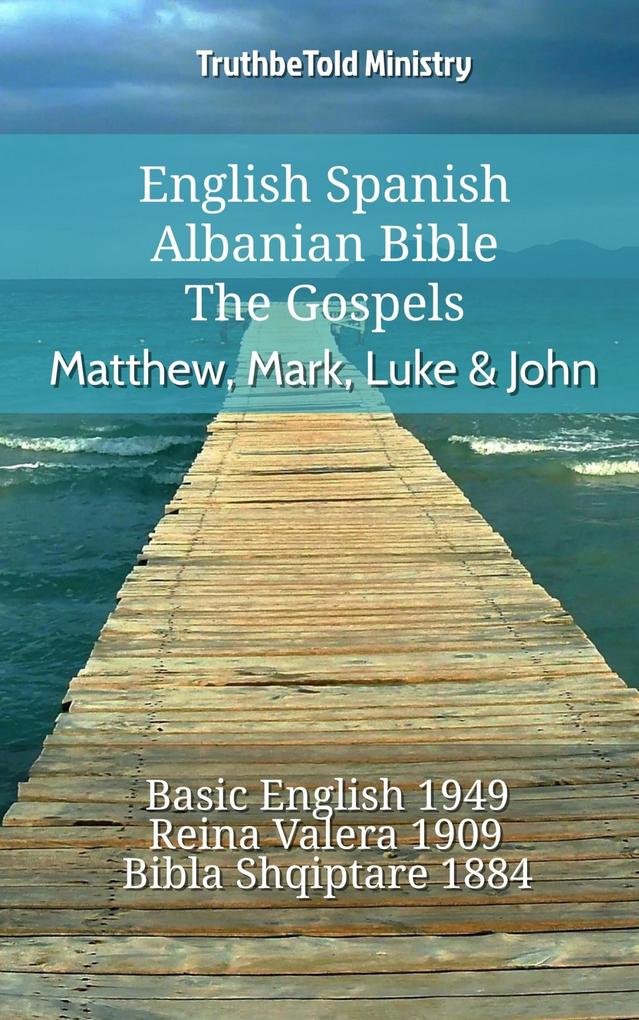 English Spanish Albanian Bible - The Gospels - Matthew Mark Luke & John