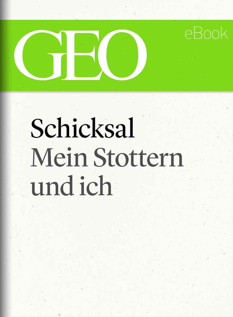 Schicksal: Mein Stottern und ich (GEO eBook Single)