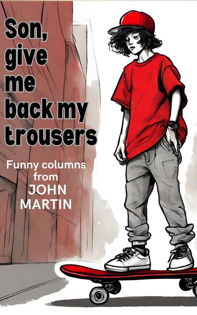 Son Give Me Back My Trousers