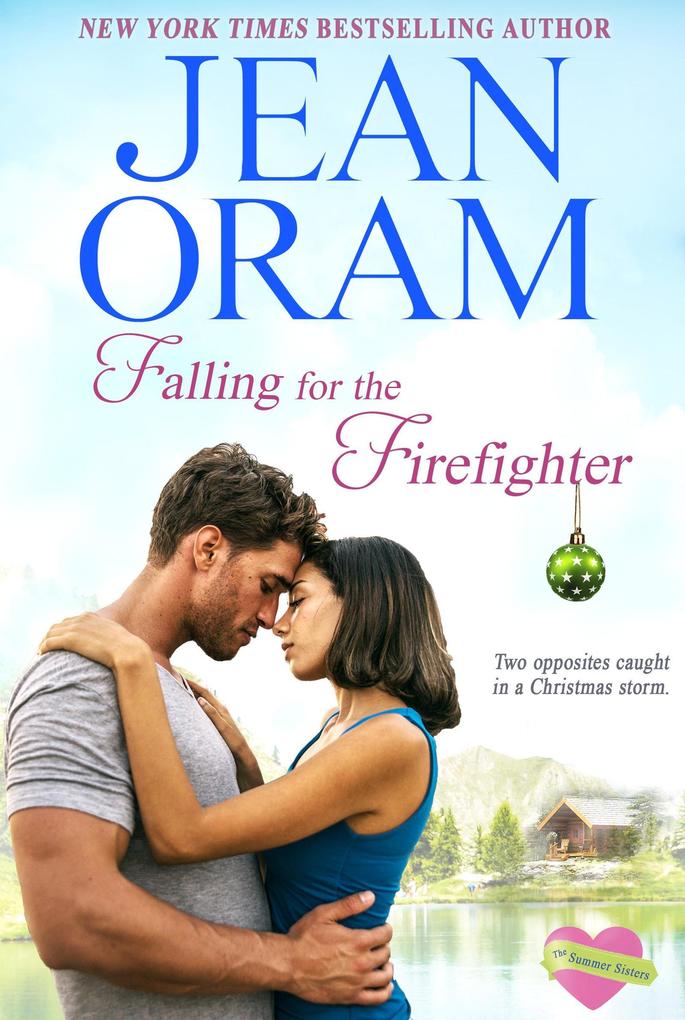 Falling for the Firefighter: A Holiday Sweet Contemporary Romance (The Summer Sisters #5)