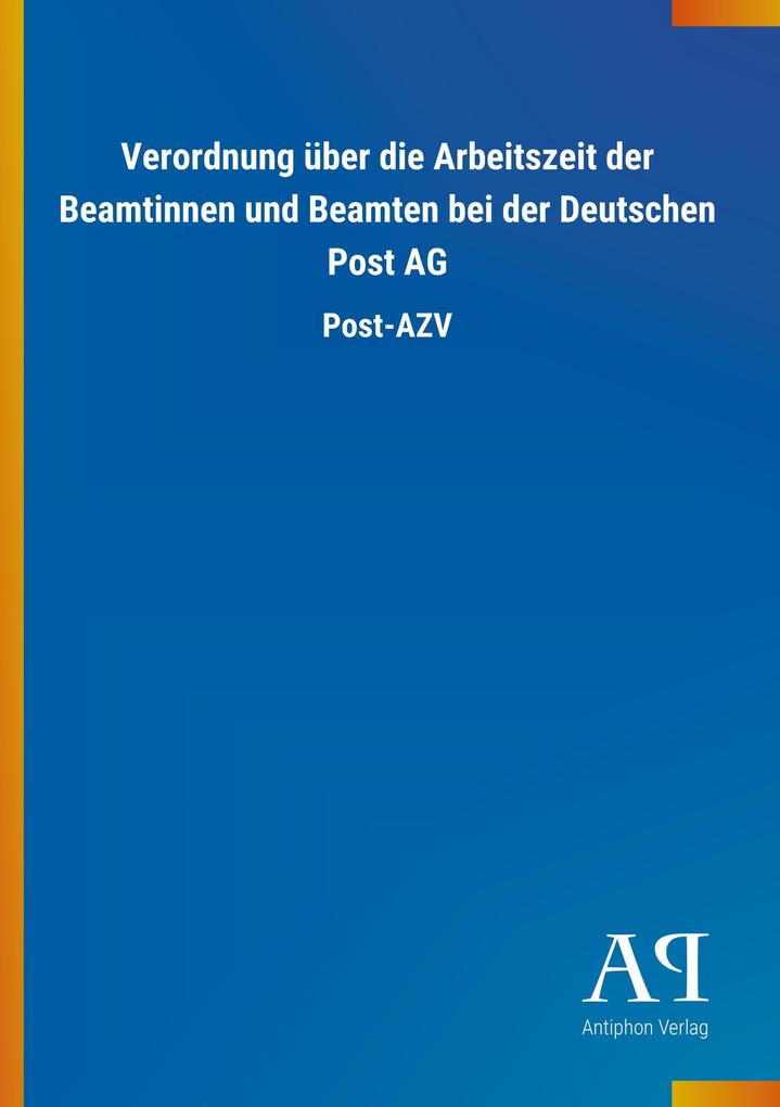 Image of Verordnung über die Arbeitszeit der Beamtinnen und Beamten bei der Deutschen Post AG