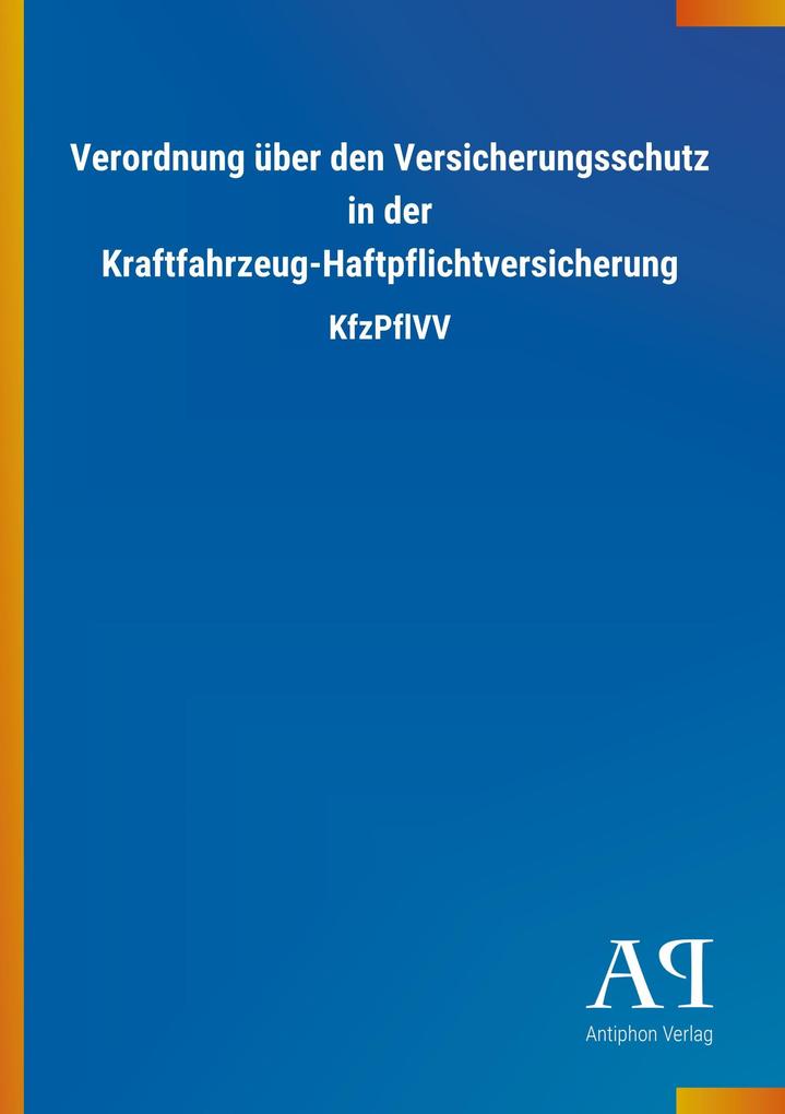 Image of Verordnung über den Versicherungsschutz in der Kraftfahrzeug-Haftpflichtversicherung