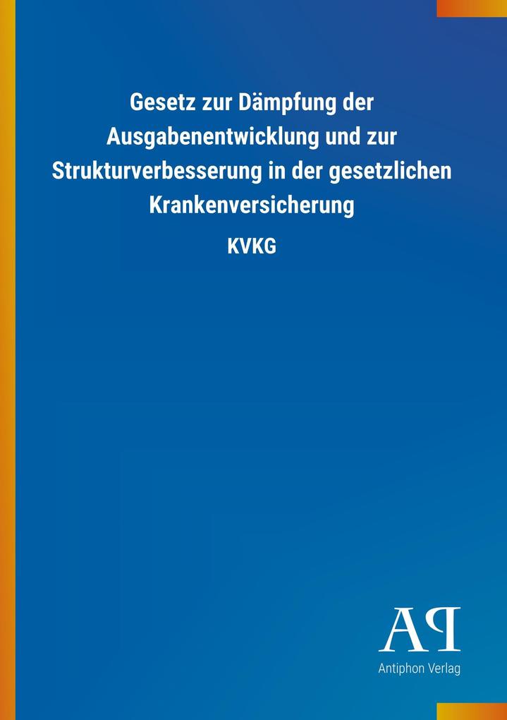 Image of Gesetz zur Dämpfung der Ausgabenentwicklung und zur Strukturverbesserung in der gesetzlichen Krankenversicherung